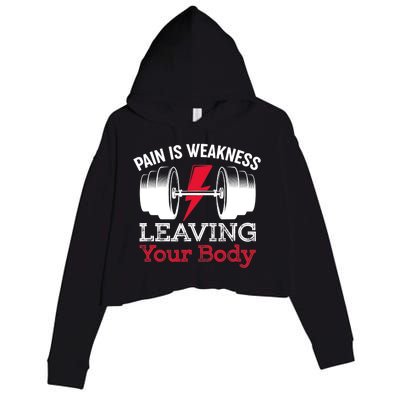 Pain Is Weakness Leaving Your Body Funny Workout Gym Fitness Crop Fleece Hoodie