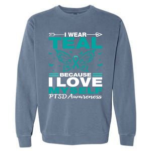 Ptsd I Wear Teal For Myself Ptsd Awareness Family Support Gift Garment-Dyed Sweatshirt