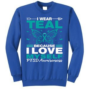 Ptsd I Wear Teal For Myself Ptsd Awareness Family Support Gift Sweatshirt