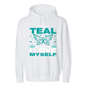 Ptsd I Wear Teal For Myself Ptsd Awareness Family Support Gift Garment-Dyed Fleece Hoodie