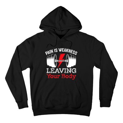 Pain Is Weakness Leaving Your Body Funny Workout Gym Fitness Hoodie