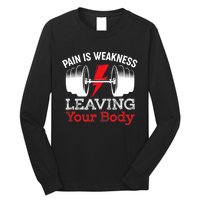 Pain Is Weakness Leaving Your Body Funny Workout Gym Fitness Long Sleeve Shirt