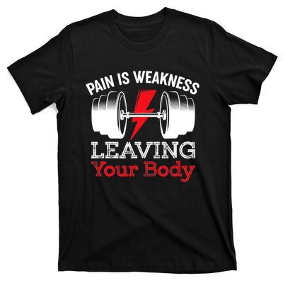 Pain Is Weakness Leaving Your Body Funny Workout Gym Fitness T-Shirt