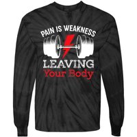 Pain Is Weakness Leaving Your Body Funny Workout Gym Fitness Tie-Dye Long Sleeve Shirt