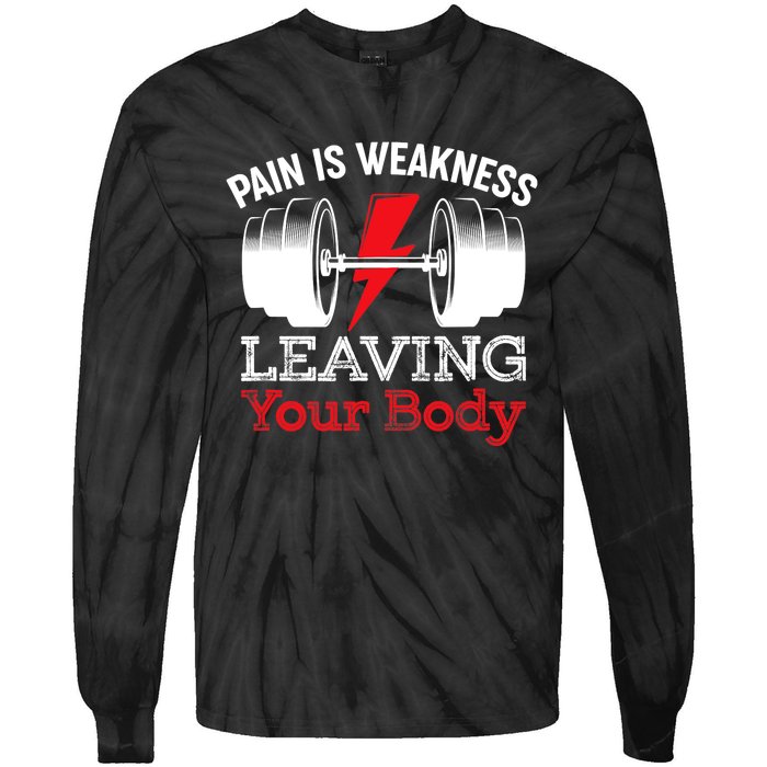 Pain Is Weakness Leaving Your Body Funny Workout Gym Fitness Tie-Dye Long Sleeve Shirt