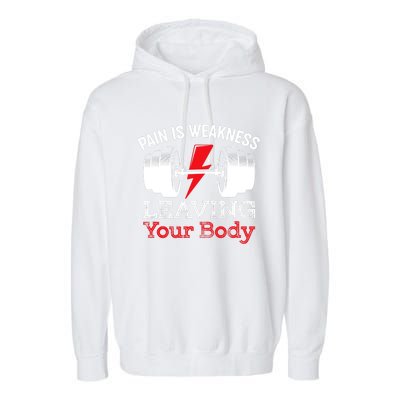 Pain Is Weakness Leaving Your Body Funny Workout Gym Fitness Garment-Dyed Fleece Hoodie