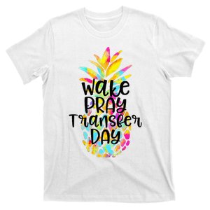 Pineapple Infertility Wake Pray Transfer Day IVF Shots Gift T-Shirt