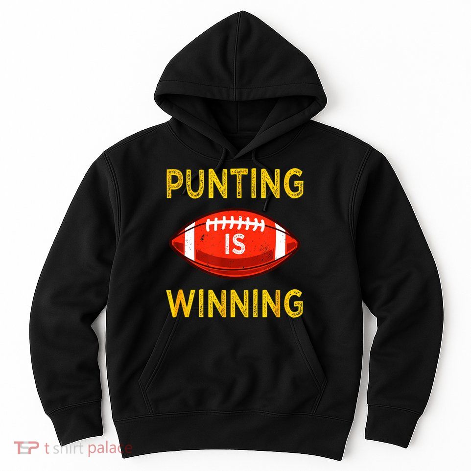 Punting Is Winning Hoodie