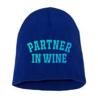 Partner In Wine Funny Wine Lover Gift Wine Night Great Gift Short Acrylic Beanie