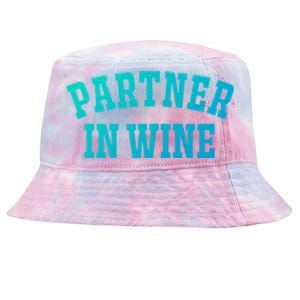 Partner In Wine Funny Wine Lover Gift Wine Night Great Gift Tie-Dyed Bucket Hat