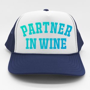 Partner In Wine Funny Wine Lover Gift Wine Night Great Gift Trucker Hat