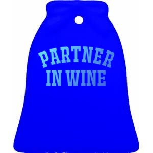 Partner In Wine Funny Wine Lover Gift Wine Night Great Gift Ceramic Bell Ornament