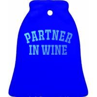 Partner In Wine Funny Wine Lover Gift Wine Night Great Gift Ceramic Bell Ornament