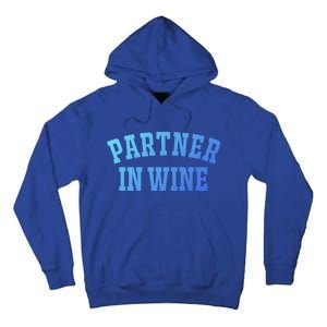 Partner In Wine Funny Wine Lover Gift Wine Night Great Gift Tall Hoodie