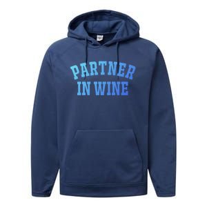 Partner In Wine Funny Wine Lover Gift Wine Night Great Gift Performance Fleece Hoodie