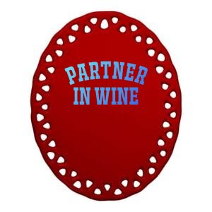 Partner In Wine Funny Wine Lover Gift Wine Night Great Gift Ceramic Oval Ornament