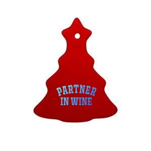 Partner In Wine Funny Wine Lover Gift Wine Night Great Gift Ceramic Tree Ornament