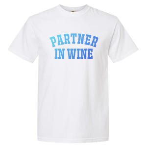 Partner In Wine Funny Wine Lover Gift Wine Night Great Gift Garment-Dyed Heavyweight T-Shirt