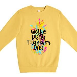 Pineapple Infertility Wake Pray Transfer Day Ivf Shots Gift Meaningful Gift Premium Crewneck Sweatshirt