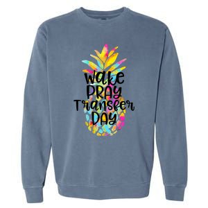 Pineapple Infertility Wake Pray Transfer Day Ivf Shots Gift Meaningful Gift Garment-Dyed Sweatshirt