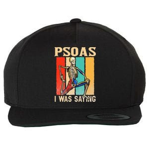 Psoas I Was Saying Massage Therapist Therapy Lmt Masseuse Wool Snapback Cap