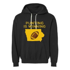 Punting Is Winning Iowa I Cheer For The Punter Garment-Dyed Fleece Hoodie