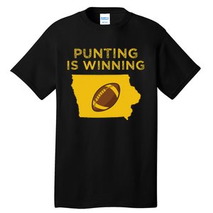 Punting Is Winning Iowa I Cheer For The Punter Tall T-Shirt