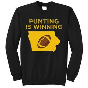 Punting Is Winning Iowa I Cheer For The Punter Tall Sweatshirt