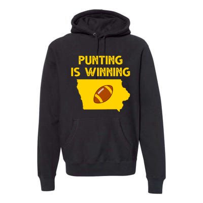 Punting Is Winning Iowa Football Premium Hoodie