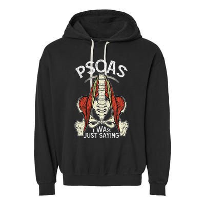 Psoas I Was Just Saying Funny Physical Therapist Yoga Garment-Dyed Fleece Hoodie