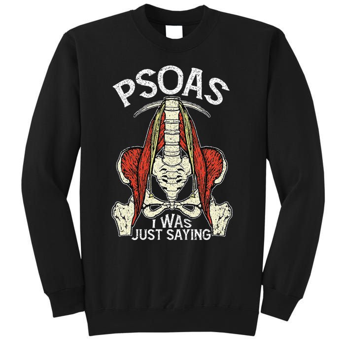 Psoas I Was Just Saying Funny Physical Therapist Yoga Sweatshirt