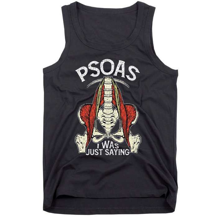 Psoas I Was Just Saying Funny Physical Therapist Yoga Tank Top