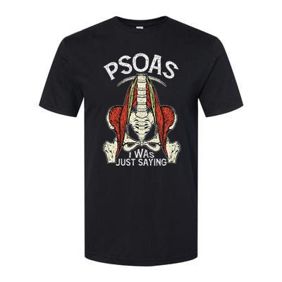 Psoas I Was Just Saying Funny Physical Therapist Yoga Softstyle CVC T-Shirt