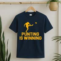 Punting Is Winning Football Lover T-Shirt