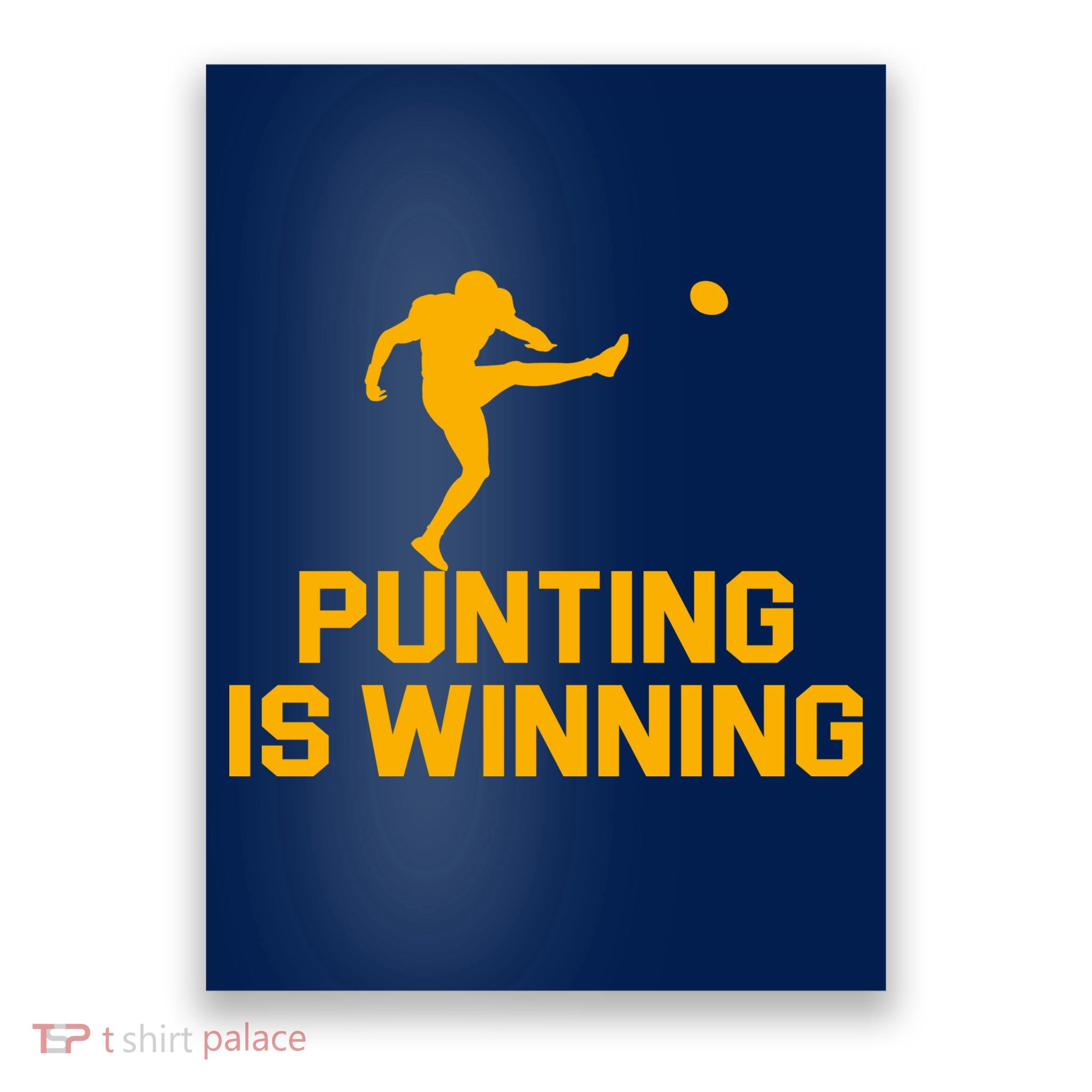 Punting Is Winning Football Lover Poster