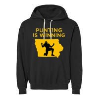 Punting Is Winning Iowa I Cheer For The Punter Garment-Dyed Fleece Hoodie