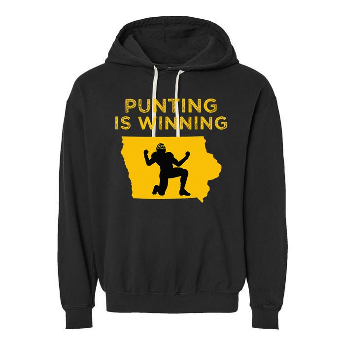 Punting Is Winning Iowa I Cheer For The Punter Garment-Dyed Fleece Hoodie