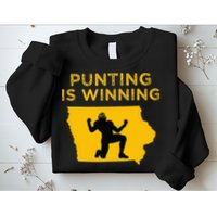 Punting Is Winning Iowa I Cheer For The Punter Sweatshirt