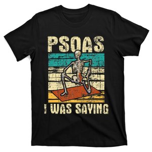 Psoas I Was Saying Massage Therapist Therapy LMT Masseuse T-Shirt