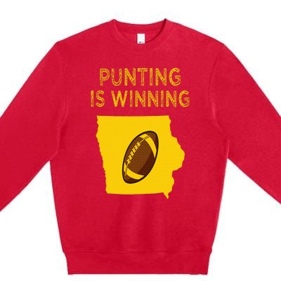 punting is winning iowa I cheer For The Punter Premium Crewneck Sweatshirt