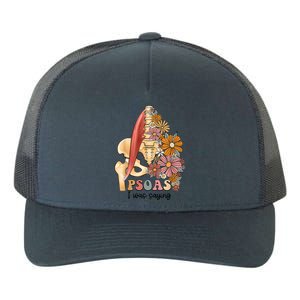 Psoas I Was Saying Physical Therapist Funny Yoga Yupoong Adult 5-Panel Trucker Hat