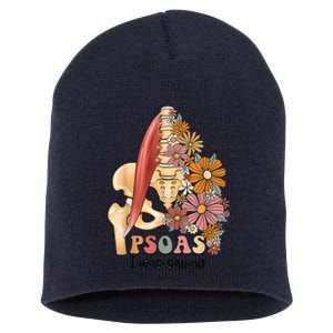 Psoas I Was Saying Physical Therapist Funny Yoga Short Acrylic Beanie