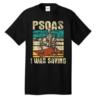 Psoas I Was Saying Massage Therapist Therapy Lmt Masseuse Tall T-Shirt