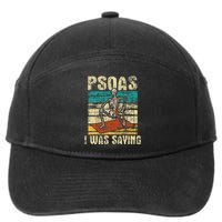 Psoas I Was Saying Massage Therapist Therapy Lmt Masseuse 7-Panel Snapback Hat