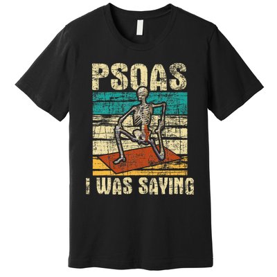 Psoas I Was Saying Massage Therapist Therapy Lmt Masseuse Premium T-Shirt