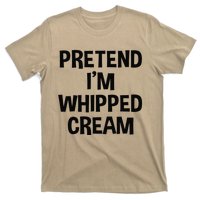 Pretend IM Whipped Cream Thanksgiving Funny Food Costume T-Shirt