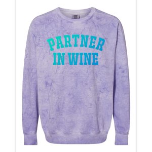 Partner In Wine Funny Wine Lover Gift Wine Night Gift Colorblast Crewneck Sweatshirt