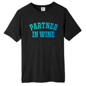 Partner In Wine Funny Wine Lover Gift Wine Night Gift Tall Fusion ChromaSoft Performance T-Shirt