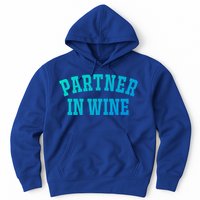 Partner In Wine Funny Wine Lover Gift Wine Night Gift Hoodie