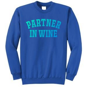 Partner In Wine Funny Wine Lover Gift Wine Night Gift Tall Sweatshirt